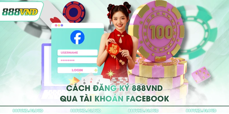 Cách đăng ký 888VND qua tài khoản Facebook